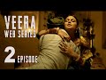 Veera 2nd Episode | Punjabi Web series | Sonia Kaur | Gurjind Maan