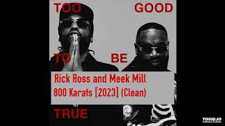Rick Ross and Meek Mill - 800 Karats [2023] (Clean)