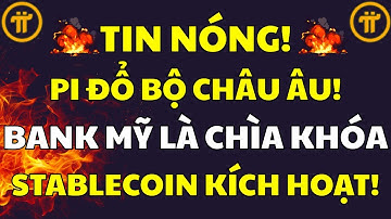 Mở rộng EU: Pi Network đón Stablecoin từ Ngân hàng Mỹ, Tin Nóng Crypto!|PI NETWORK MỚI NHẤT