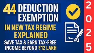 44 Deduction Exemption in New Tax Regime Explained  Save Tax &amp; Earn Tax Free Income Beyond ₹12 Lakh