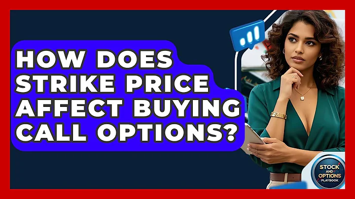 How Does Strike Price Affect Buying Call Options? - Stock and Options Playbook