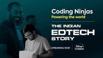 Coding Ninjas Story | The Indian EdTech Story | Now Streaming on Disney+ Hotstar