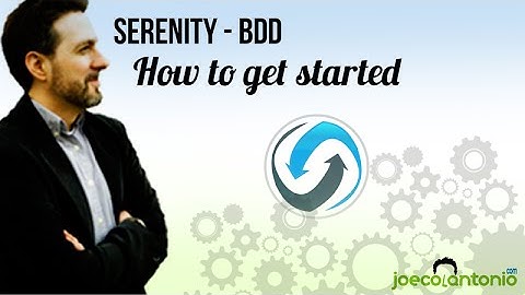 Serenity BDD - How to Get Started