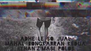 Adhe Le So Jual Mahal - #Yhan'Z'Masi Polos