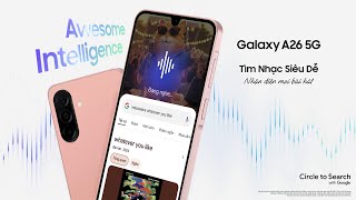 Galaxy A26 5G: Bài hát bắt tai lộ diện trong tích tắc với Song Search | Samsung