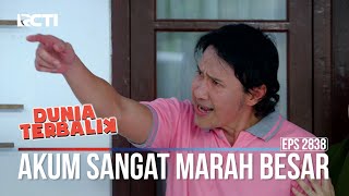 Akum Sangat Marah Besar - Dunia Terbalik