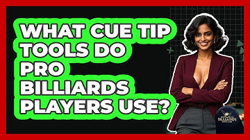 What Cue Tip Tools Do Pro Billiards Players Use? - Billiards Hustlers