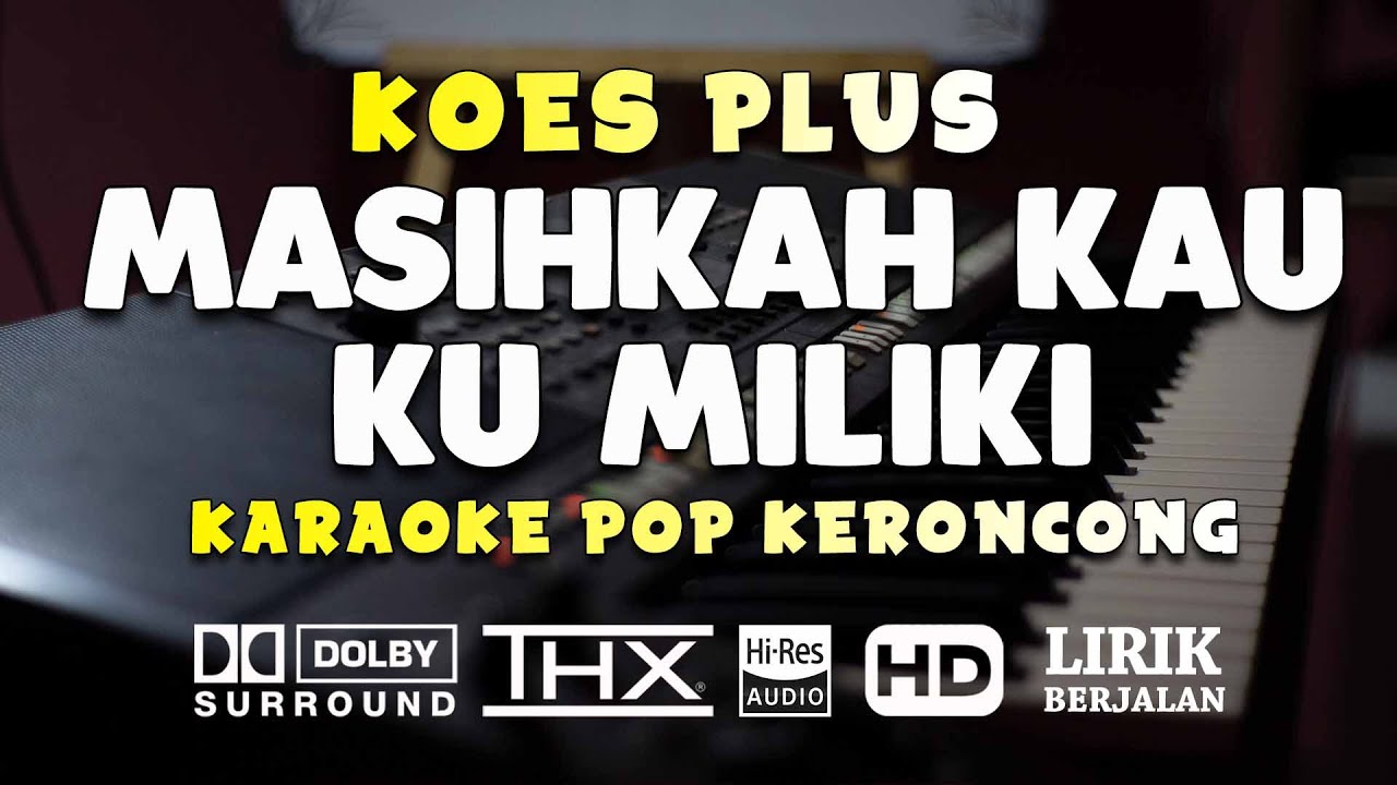 Masihkah Kau Ku Miliki Keroncong Karaoke Koes Plus