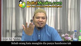 Ciri lelaki yang baik untuk dipilih sebagai suami - Ustaz Zul Pandan