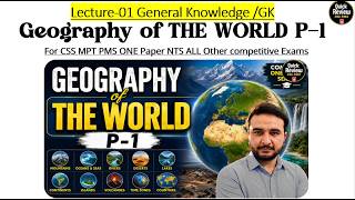 Lecture-01 General Knowledge /GK Geography of THE WORLD P-1