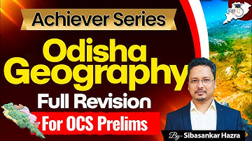 OPSC OCS PRELIMS 2024: ODISHA GEOGRAPHY  | Achiever Series | By Sibasankar Sir | OPSC StudyIQ