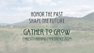 Gather to Grow: Forest Farming Conference 2024