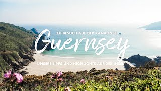 Zu Besuch auf der Kanalinsel Guernsey |Reisetipps | Highlights | Reisedoku | Island | Doku