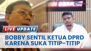 Bobby Nasution Sentil Ketua Dprd Suka Ip-Ip, Begini Respons Ketua Dprd Medan