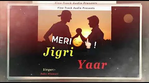 Jigri Yaar sorry  Of Jigri Yaar | Friends  Ship Song  For You |