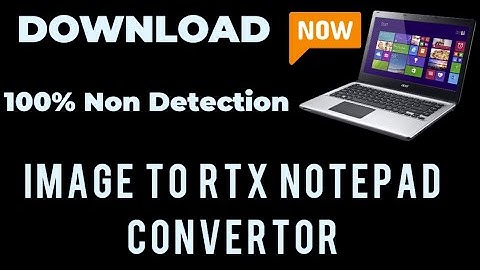 Image to Rtx Notepad Conversion/ Image to  .rtx/ Notepad RTX Rtx++ Windows Conversion Software
