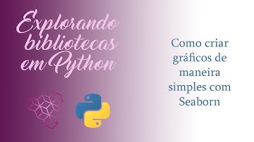 Como criar gráficos de maneira simples com Seaborn | Explorando bibliotecas em Python