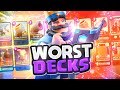 I Played The WORST DECKS POSSIBLE In Clash Royale!!