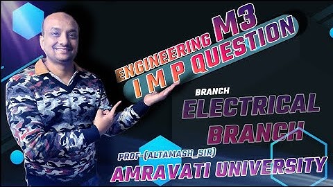 ELECTRICAL BRANCH Important Question engg M3 Amravati university| BY ALTAMASH SIR
