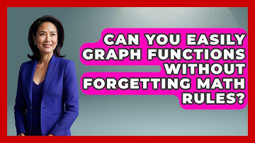 Can You Easily Graph Functions Without Forgetting Math Rules? - Steps to Sophomore Year
