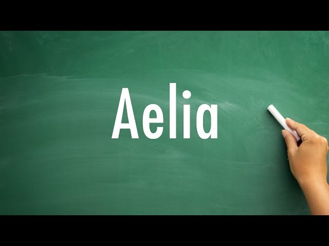 How to pronounce aelia | aelia pronunciation class=