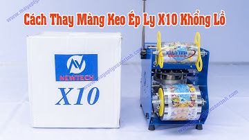 Máy Ép Ly Khổng Lồ X10 Lít Hướng Dẫn Thay Keo (Màng Ép) Chi Tiết Dễ Hiểu