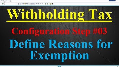 Withholding Tax Configuration Step #03 Define  Reasons for Exemption