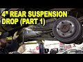 #ETCGDadsTruck 4” Rear Suspension Drop (Part 1)