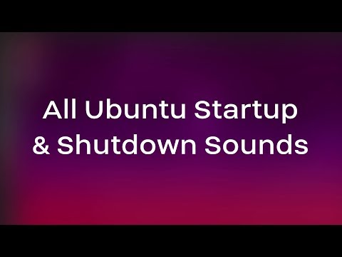 All Ubuntu Startup & Shutdown Sounds