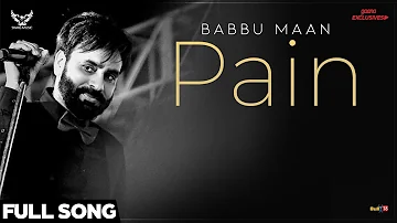 Babbu Maan - Pain (Full Song) | Ik C Pagal | Latest Punjabi Songs 2018