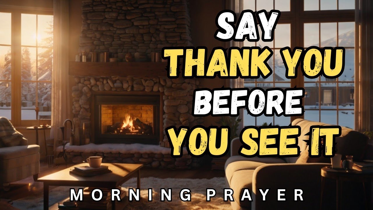 SAY THANK YOU A Morning Prayer for Joy, Gratitude, and Your Miracle