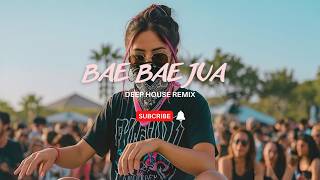 Download Lagu Bae Bae Jua – Deep House Remix 🌙 Chill \u0026 Party Vibes MP3