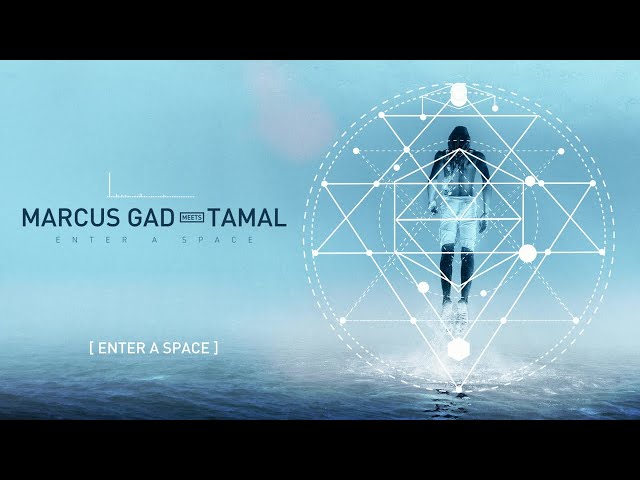 Marcus Gad Meets Tamal - Enter a Space [Official Lyrics Video] class=