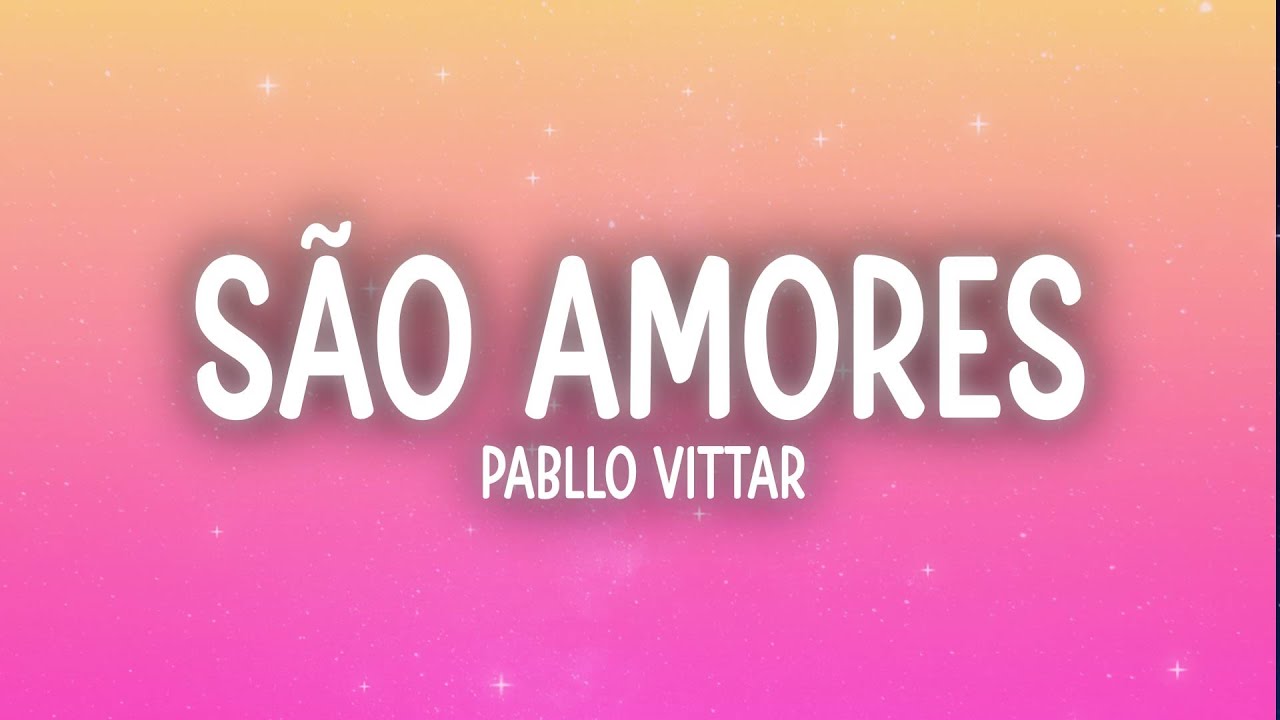 Pabllo Vittar - São Amores (Letra/Lyrics)