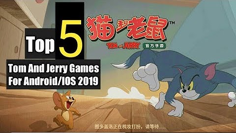 Top 5 Tom And Jerry GAMES For Android/IOS 2019