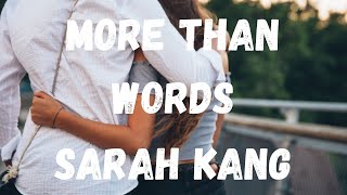 [lyrics] MORE THAN WORDS – SARAH KANG