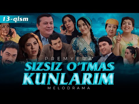 Sizsiz o'tmas kunlarim (o'zbek serial) | Сизсиз утмас кунларим (узбек сериал) 13-qism