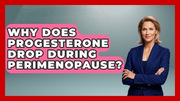 Why Does Progesterone Drop During Perimenopause? - Menopause Support Network