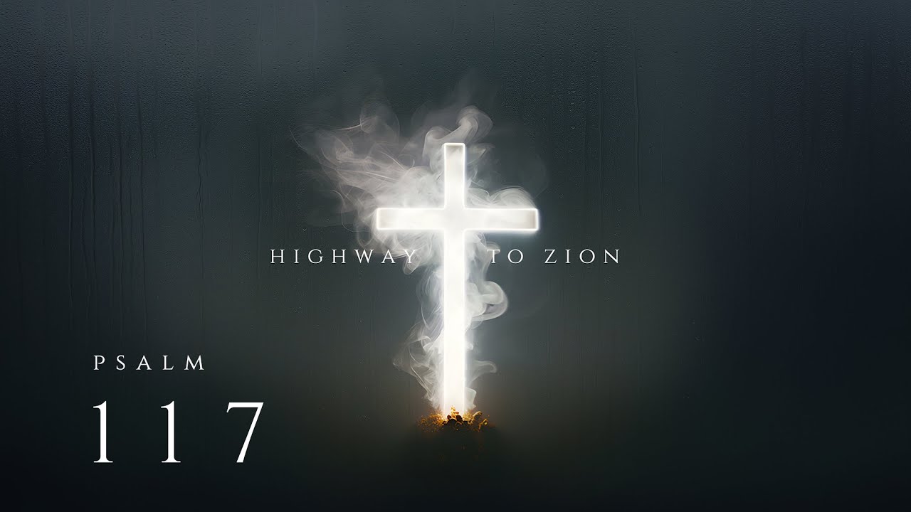 Highway To Zion - Psalm 117 (Praise The LORD) Official Audio - YouTube