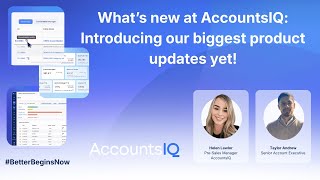 What’s new at AccountsIQ: Introducing our biggest product updates yet! Webinar