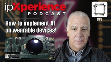Building AI Into Wearable Devices: An ipXperience podcast with Ambiq