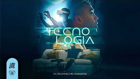 ALTA TECNOLOGIA PRA TOCAR O BYD - MC Kelvinho e MC Cebezinho (DJ GH)