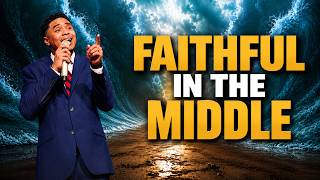 Faithful In the Middle I Pastor Dale Bronner