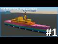 HM Royal Navy - Type 21 'Amazon' Class Frigate // Build Timelapse EP1