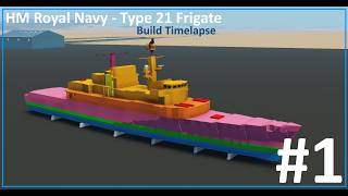 HM Royal Navy - Type 21 'Amazon' Class Frigate // Build Timelapse EP1