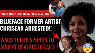 Breaking News!! Wack 100 Responds to Blueface Former Artist Chrisean Rock Getting Arrested!!!