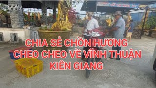 CHIA SẺ CHỒN HƯƠNG CHEO CHEO CHEO VỀ VĨNH THUẬN KIÊN GIANG 0947411522