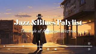 【Playlist ♬】 Jazz & Blues Playlist with a American Western vibe│미국 서부 풍의 재즈&블루스 플레이리스트