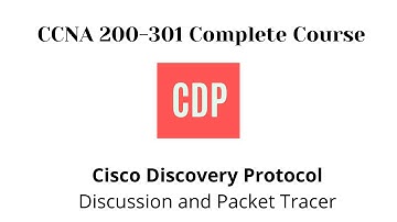 CDP - Cisco Discovery Protocol Discussion and Demonstration using Packet Tracer