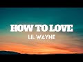 Lil Wayne How To Love Lyrics 